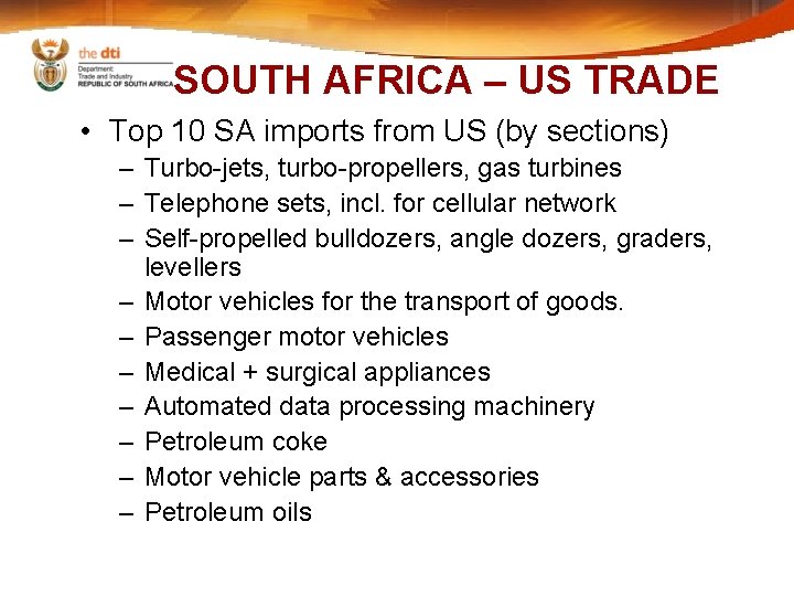 SOUTH AFRICA – US TRADE • Top 10 SA imports from US (by sections)