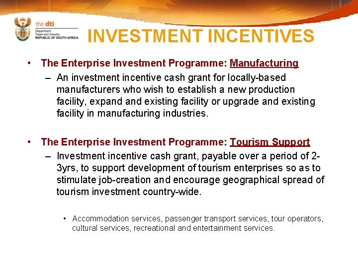 INVESTMENT INCENTIVES • The Enterprise Investment Programme: Manufacturing – An investment incentive cash grant