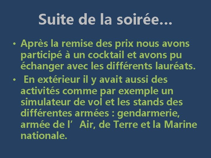 Suite de la soirée… • Après la remise des prix nous avons participé à