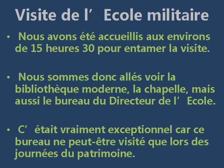 Visite de l’Ecole militaire • Nous avons été accueillis aux environs de 15 heures