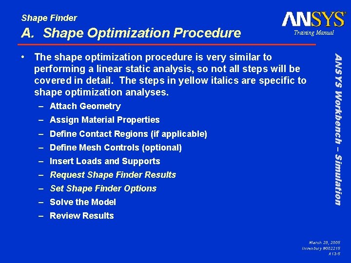 Shape Finder A. Shape Optimization Procedure Training Manual – Attach Geometry – Assign Material