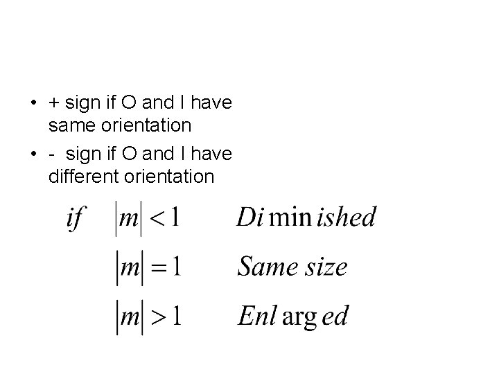  • + sign if O and I have same orientation • - sign