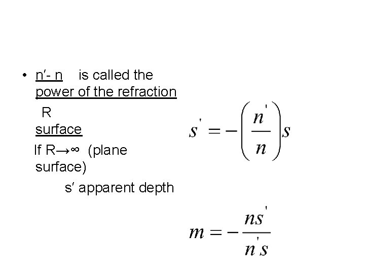  • n′- n is called the power of the refraction R surface If