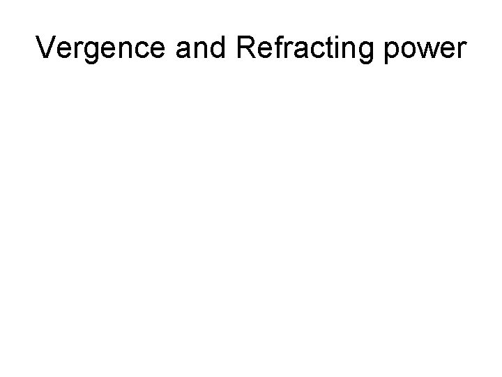 Vergence and Refracting power 