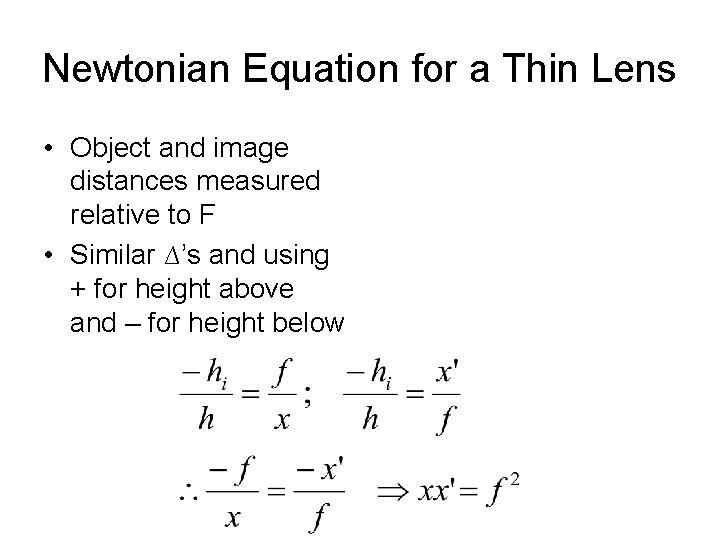 Newtonian Equation for a Thin Lens • Object and image distances measured relative to