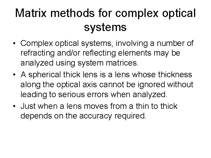 Matrix methods for complex optical systems • Complex optical systems, involving a number of