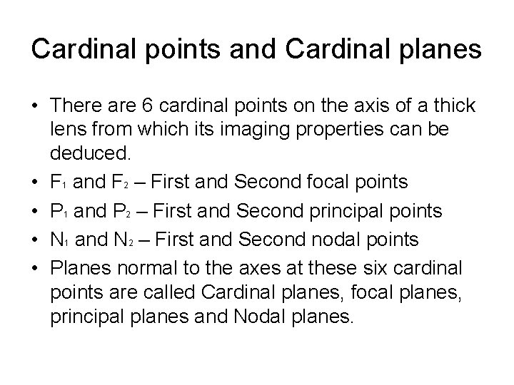 Cardinal points and Cardinal planes • There are 6 cardinal points on the axis