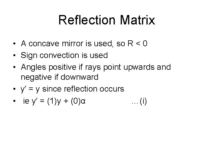 Reflection Matrix • A concave mirror is used, so R < 0 • Sign