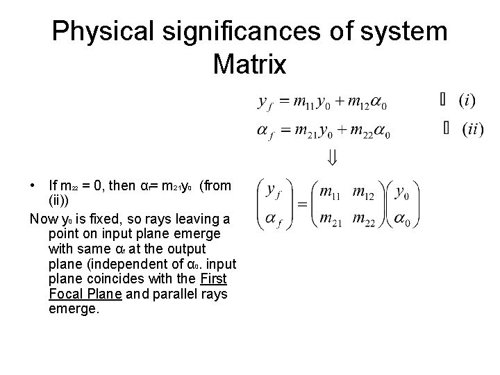 Physical significances of system Matrix • If m = 0, then αf= m 21