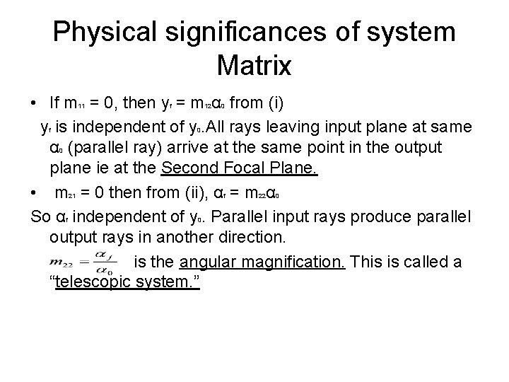 Physical significances of system Matrix • If m = 0, then y = m