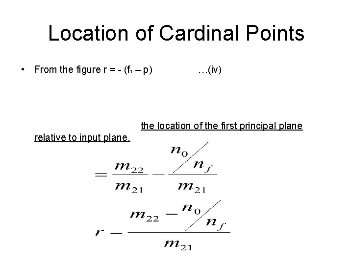 Location of Cardinal Points • From the figure r = - (f 1 –
