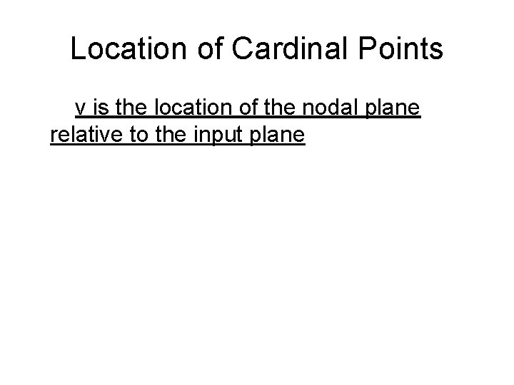 Location of Cardinal Points v is the location of the nodal plane relative to