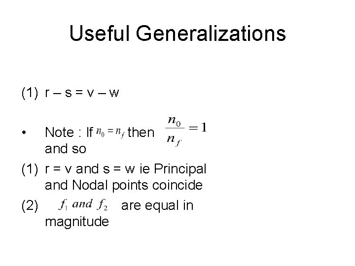 Useful Generalizations (1) r – s = v – w • Note : If