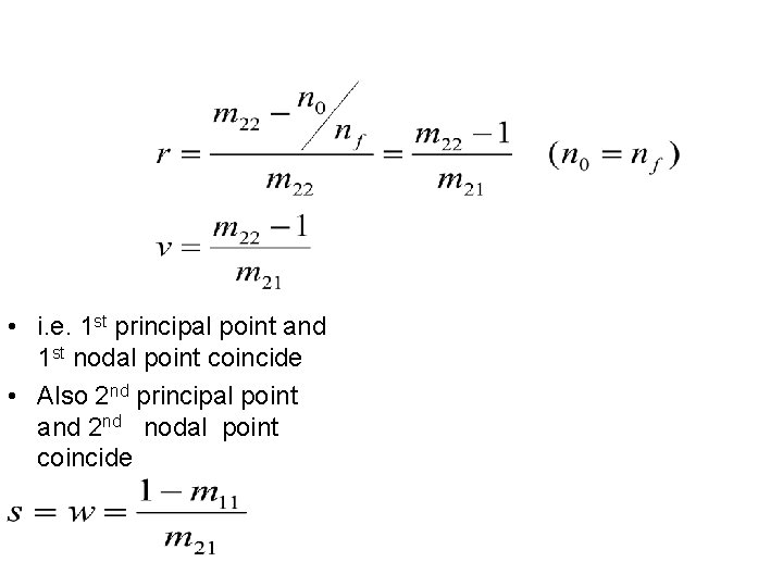  • i. e. 1 st principal point and 1 st nodal point coincide