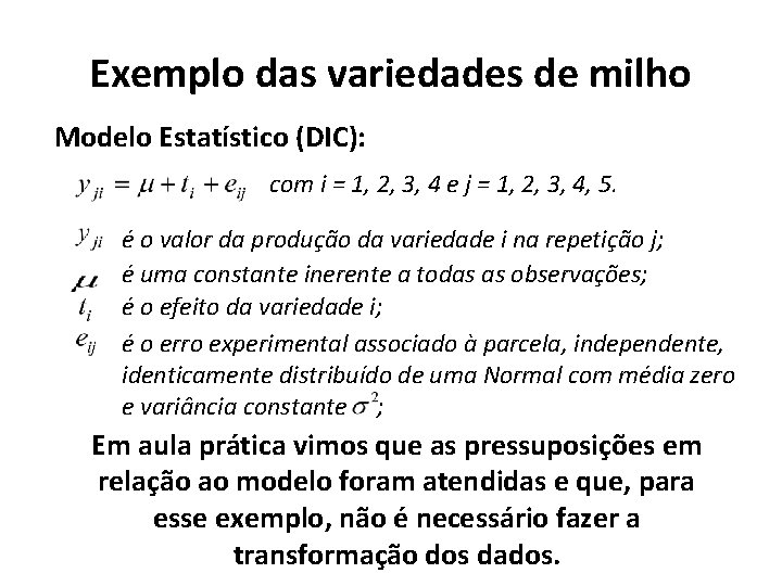 Exemplo das variedades de milho Modelo Estatístico (DIC): com i = 1, 2, 3,
