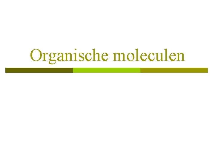 Organische moleculen 