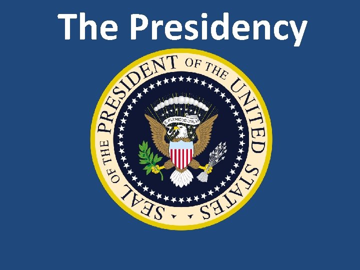 The Presidency 