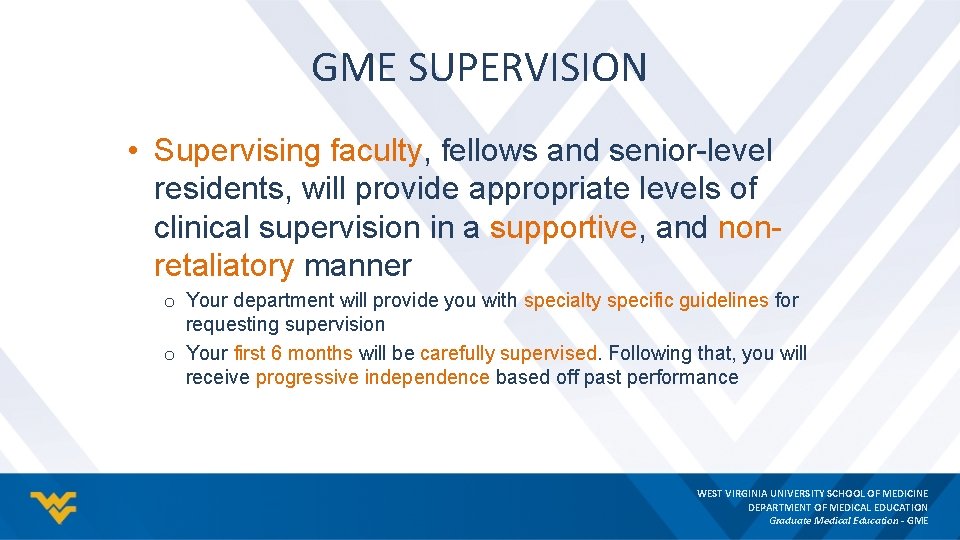 GME SUPERVISION • Supervising faculty, fellows and senior-level residents, will provide appropriate levels of