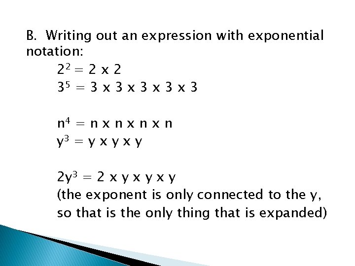 B. Writing out an expression with exponential notation: 22 = 2 x 2 35