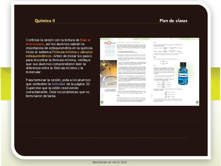 Química II Continúe la sesión con la lectura de Bajo el microscopio, así los