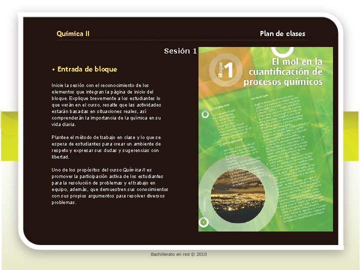 Química II Plan de clases Sesión 1 • Entrada de bloque Inicie la sesión Química II Plan de clases Sesión 1 • Entrada de bloque Inicie la sesión