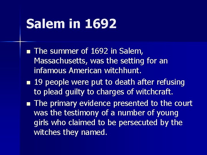 Salem in 1692 n n n The summer of 1692 in Salem, Massachusetts, was