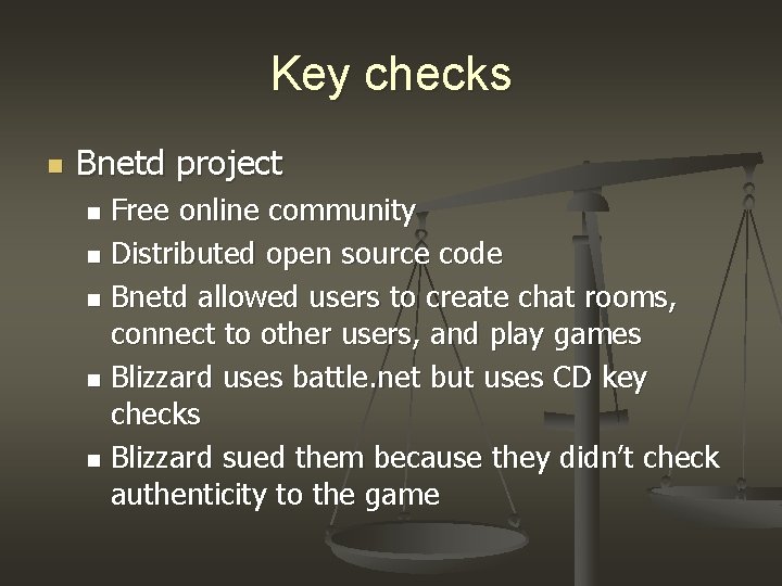 Key checks n Bnetd project Free online community n Distributed open source code n Key checks n Bnetd project Free online community n Distributed open source code n