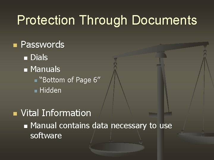 Protection Through Documents n Passwords Dials n Manuals n “Bottom of Page 6” n Protection Through Documents n Passwords Dials n Manuals n “Bottom of Page 6” n