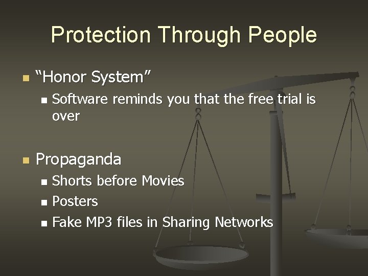 Protection Through People n “Honor System” n n Software reminds you that the free Protection Through People n “Honor System” n n Software reminds you that the free