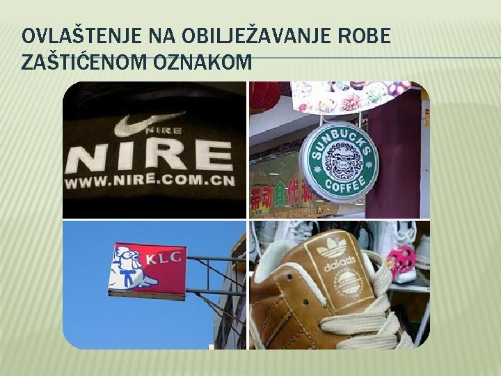 OVLAŠTENJE NA OBILJEŽAVANJE ROBE ZAŠTIĆENOM OZNAKOM 