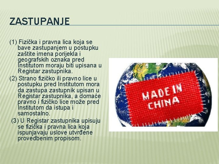 ZASTUPANJE (1) Fizička i pravna lica koja se bave zastupanjem u postupku zaštite imena