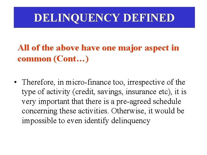 DELINQUENCY DEFINED All of the above have one major aspect in common (Cont…) •