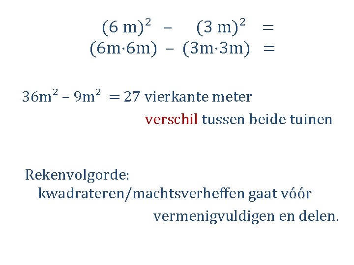 (6 m)² – (3 m)² = (6 m· 6 m) – (3 m· 3