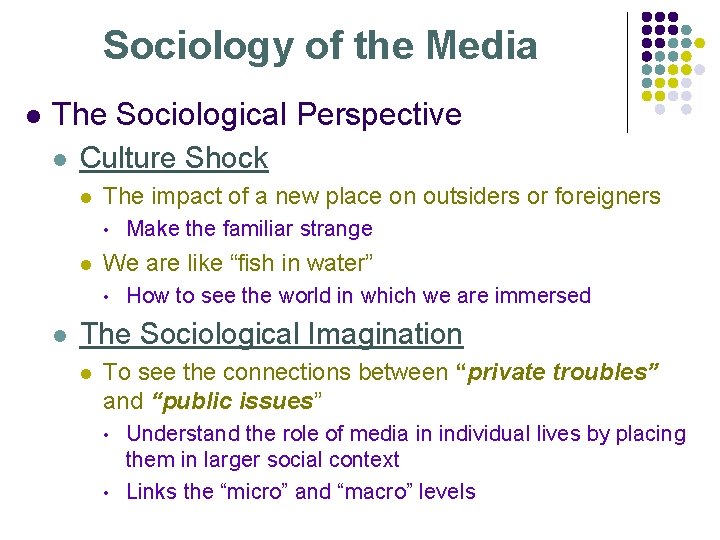 Sociology of the Media l The Sociological Perspective l Culture Shock l The impact