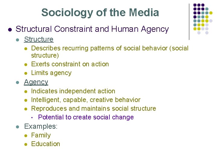 Sociology of the Media l Structural Constraint and Human Agency l Structure l l