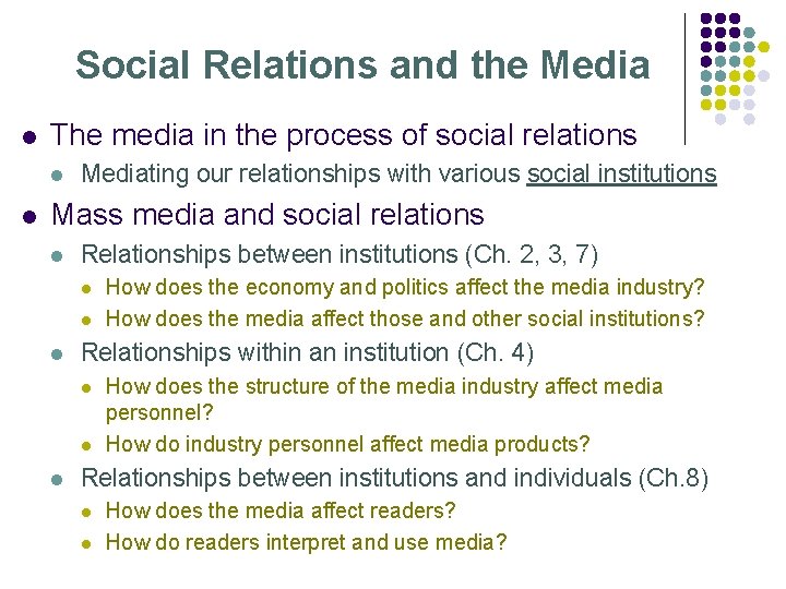 Social Relations and the Media l The media in the process of social relations