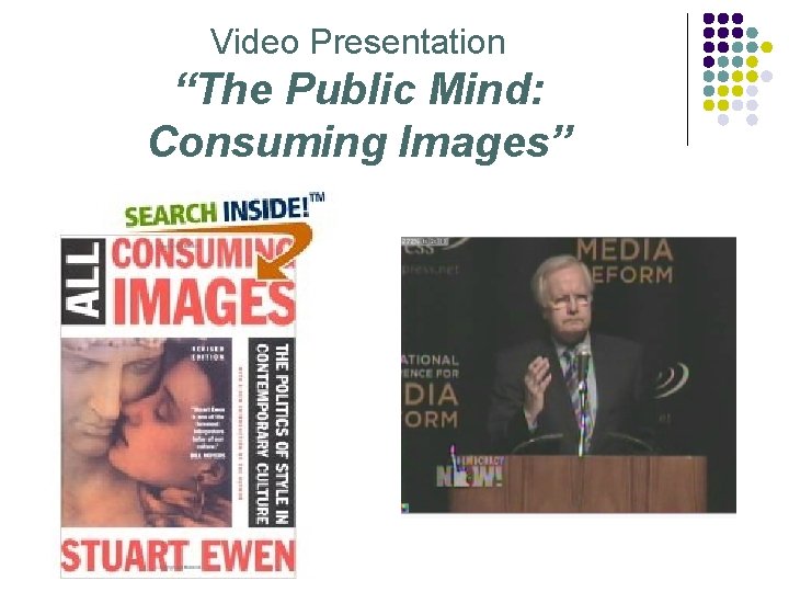 Video Presentation “The Public Mind: Consuming Images” 