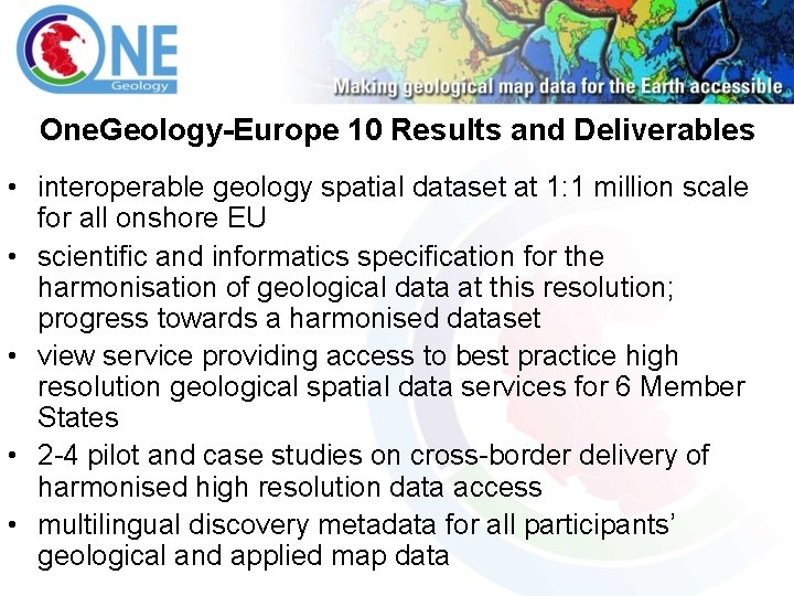 One. Geology-Europe 10 Results and Deliverables • interoperable geology spatial dataset at 1: 1