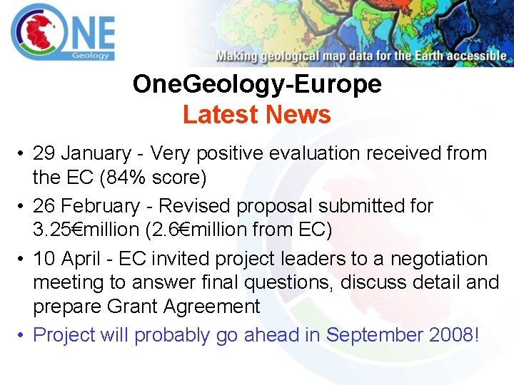 One. Geology-Europe Latest News • 29 January - Very positive evaluation received from the