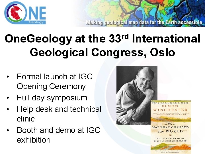 One. Geology at the 33 rd International Geological Congress, Oslo • Formal launch at