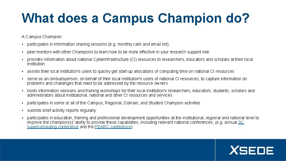 What does a Campus Champion do? A Campus Champion: • participates in information sharing