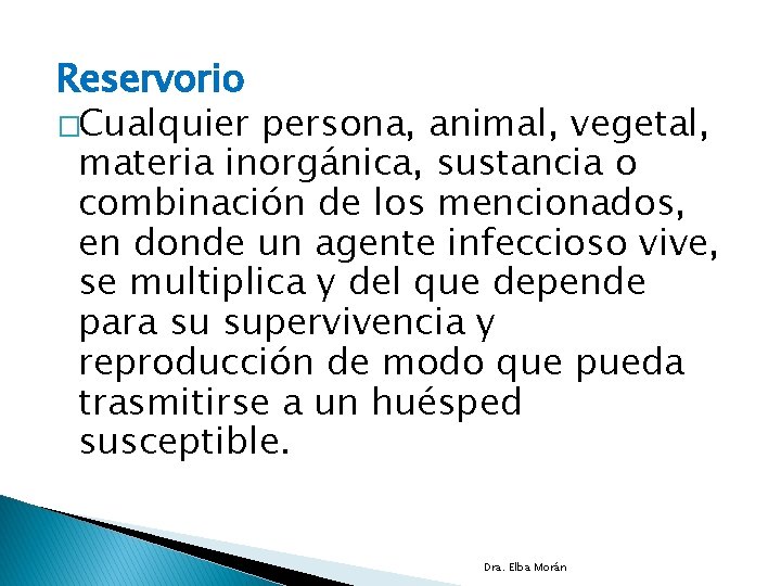 Reservorio �Cualquier persona, animal, vegetal, materia inorgánica, sustancia o combinación de los mencionados, en