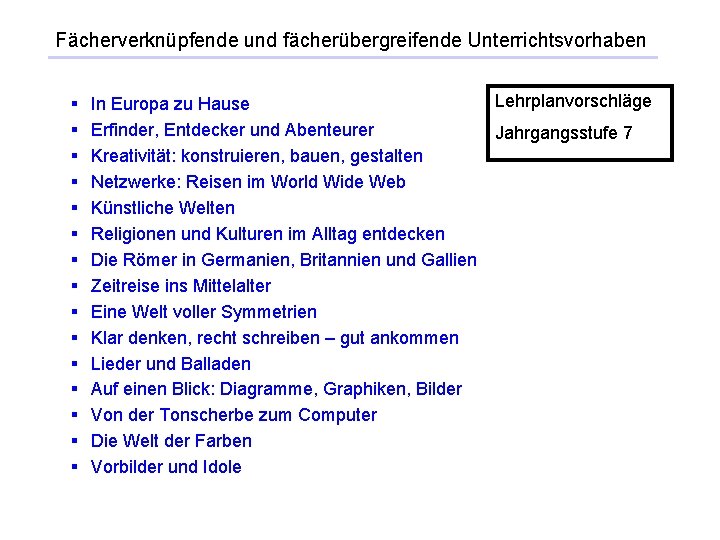 Fächerverknüpfende und fächerübergreifende Unterrichtsvorhaben § § § § Lehrplanvorschläge In Europa zu Hause Erfinder,