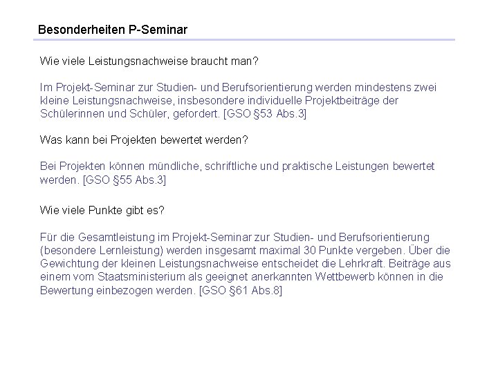 Besonderheiten P-Seminar Wie viele Leistungsnachweise braucht man? Im Projekt-Seminar zur Studien- und Berufsorientierung werden