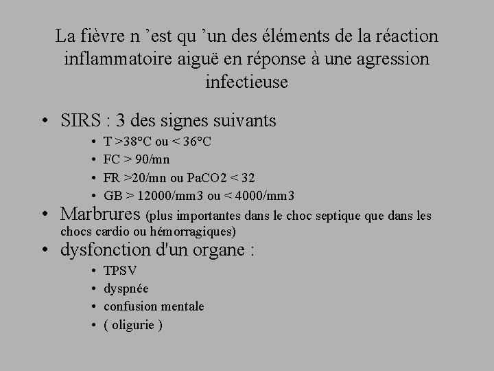 La fièvre n ’est qu ’un des éléments de la réaction inflammatoire aiguë en