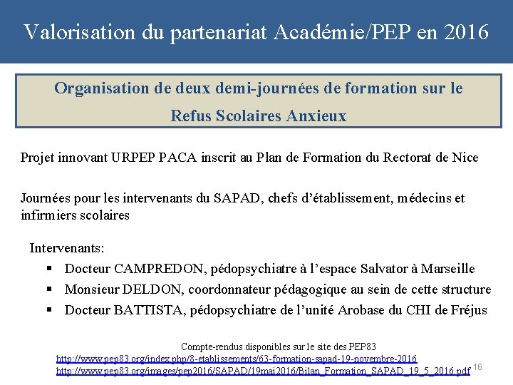 Valorisation du partenariat Académie/PEP en 2016 Organisation de deux demi-journées de formation sur le