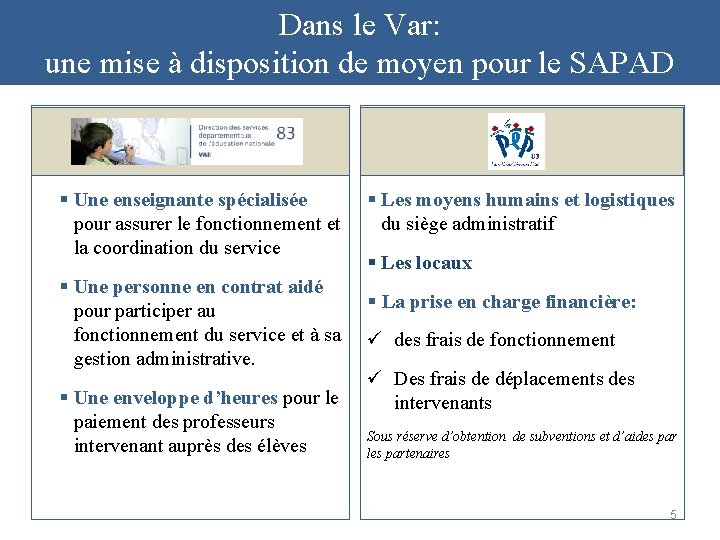 Dans le Var: une mise à disposition de moyen pour le SAPAD § Une