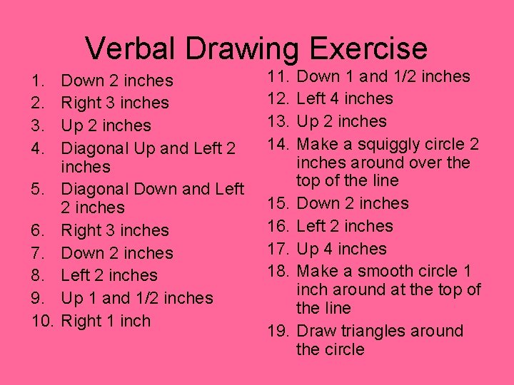 Verbal Drawing Exercise 1. 2. 3. 4. 5. 6. 7. 8. 9. 10. Down