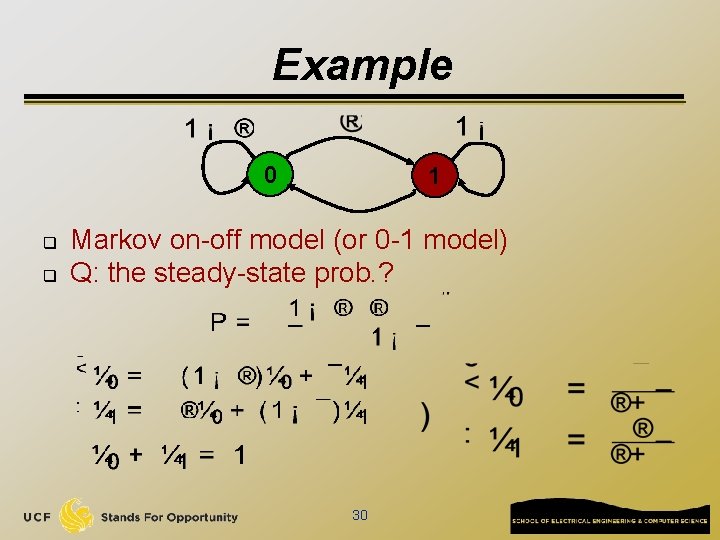 Example 0 q q 1 Markov on-off model (or 0 -1 model) Q: the