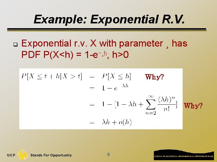 Example: Exponential R. V. q Exponential r. v. X with parameter ¸ has PDF